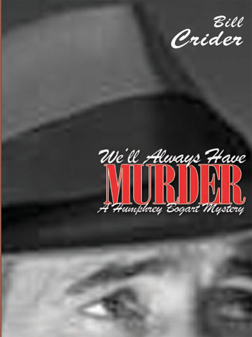 Title details for We'll Always Have Murder by Bill Crider - Available